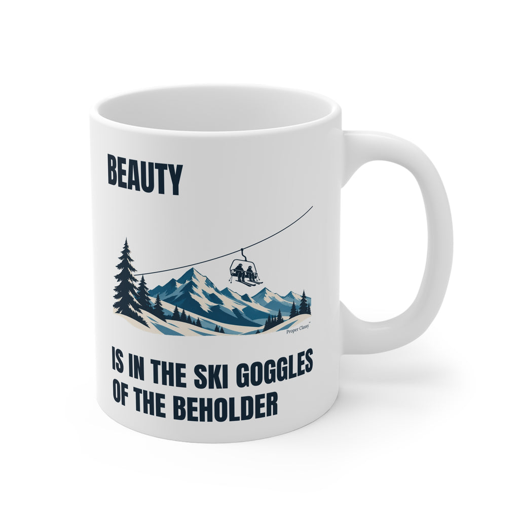 Beauty is in the Ski Goggles of the Beholder – Mug – Proper Classy™