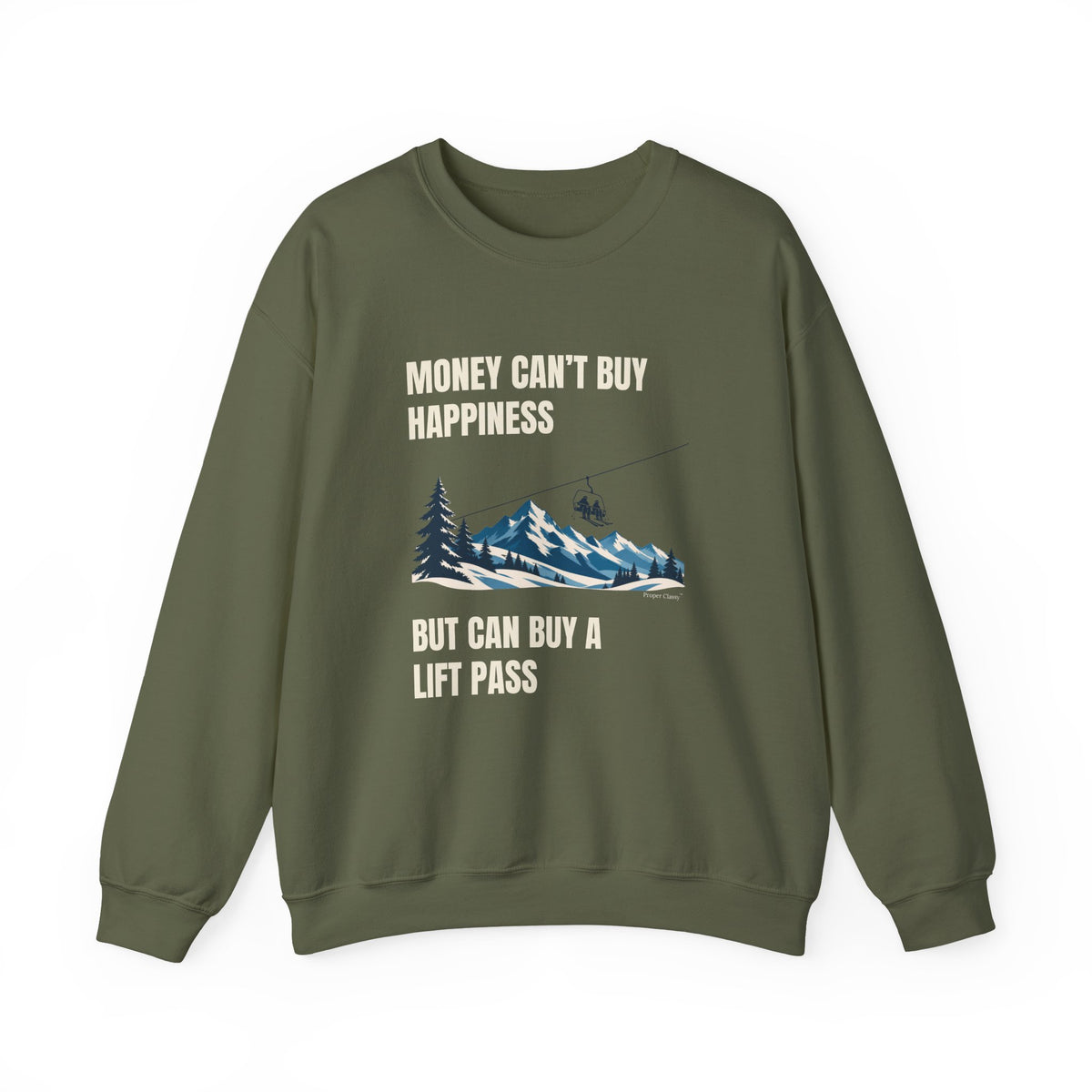 Money can't buy Happiness But can buy a Lift Pass – Sweatshirt – Proper Classy™