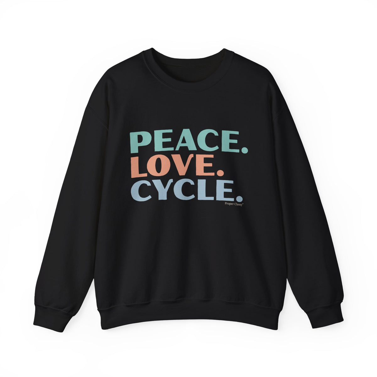 Peace. Love. Cycle – Sweatshirt – Proper Classy™