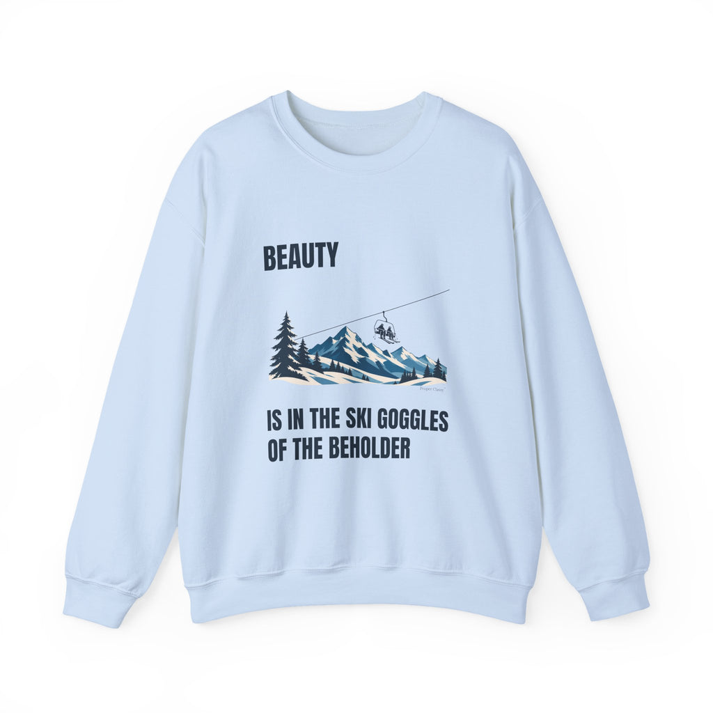 Beauty is in the Ski Goggles of the Beholder – Sweatshirt – Proper Classy™