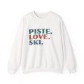 Piste. Love. Ski – Sweatshirt – Proper Classy™