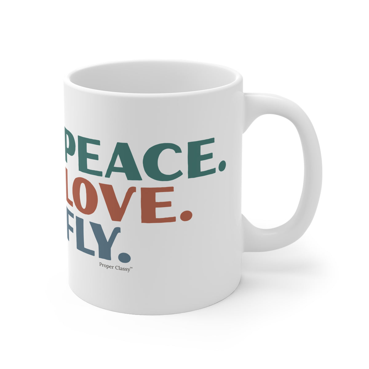 Peace. Love. Fly – Mug – Proper Classy™
