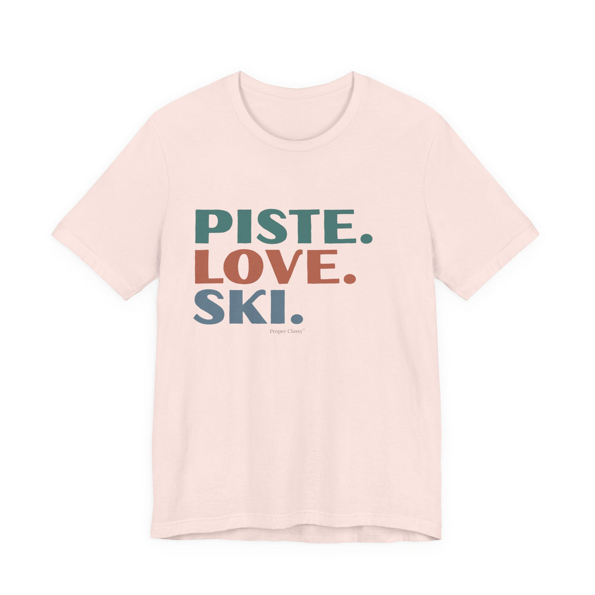 Piste. Love. Ski – T-Shirt – Proper Classy™