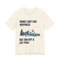 Money can't buy Happiness But can buy a Lift Pass – T-Shirt – Proper Classy™