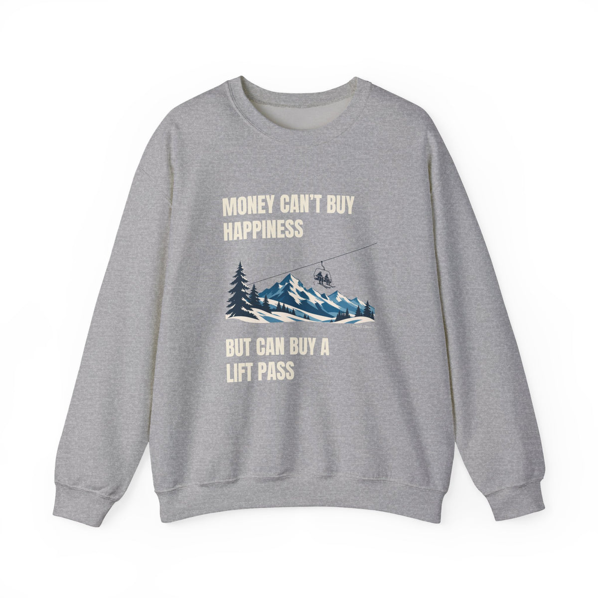 Money can't buy Happiness But can buy a Lift Pass – Sweatshirt – Proper Classy™