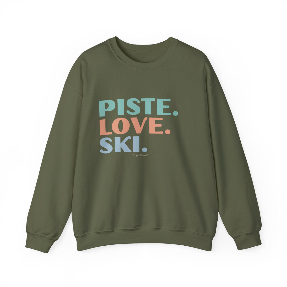 Piste. Love. Ski – Sweatshirt – Proper Classy™