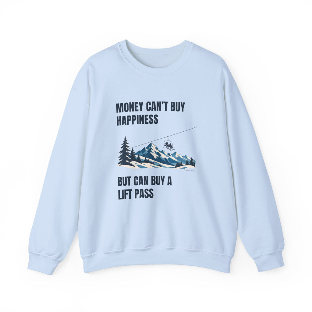 Money can't buy Happiness But can buy a Lift Pass – Sweatshirt – Proper Classy™