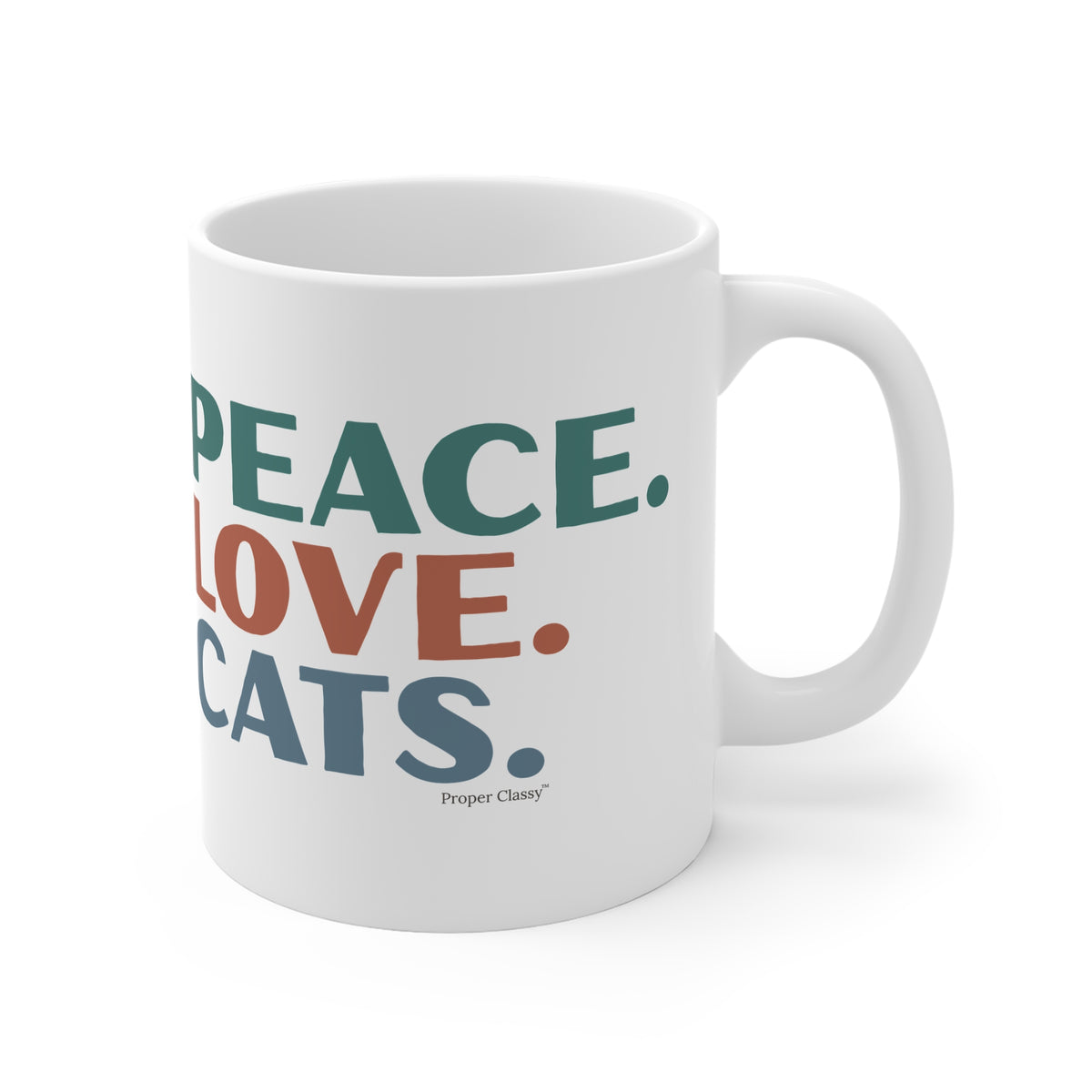 Peace. Love. Cats – Mug – Proper Classy™