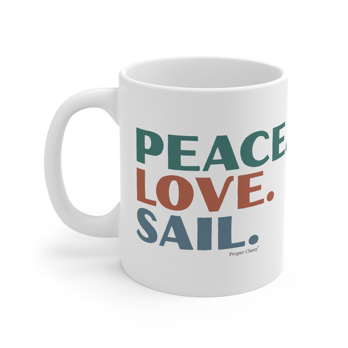 Peace. Love. Sail – Mug – Proper Classy™