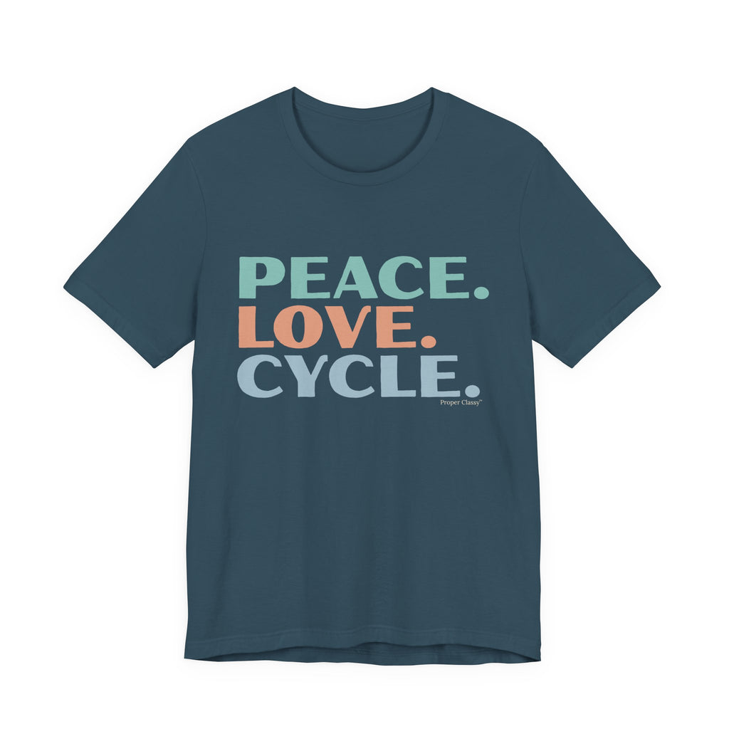 Peace. Love. Cycle – T-Shirt – Proper Classy™