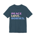 Peace. Love. Horses – T-Shirt – Proper Classy™