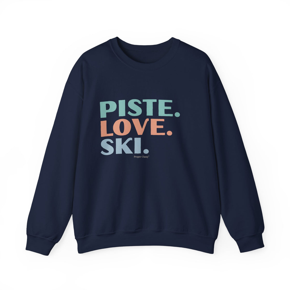 Piste. Love. Ski – Sweatshirt – Proper Classy™
