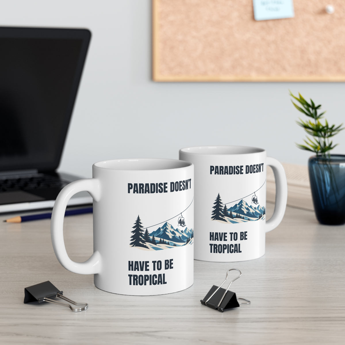 Paradise doesn’t have to be tropical – Mug – Proper Classy™
