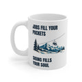 Jobs fill your Pockets Skiing fills your Soul – Mug – Proper Classy™