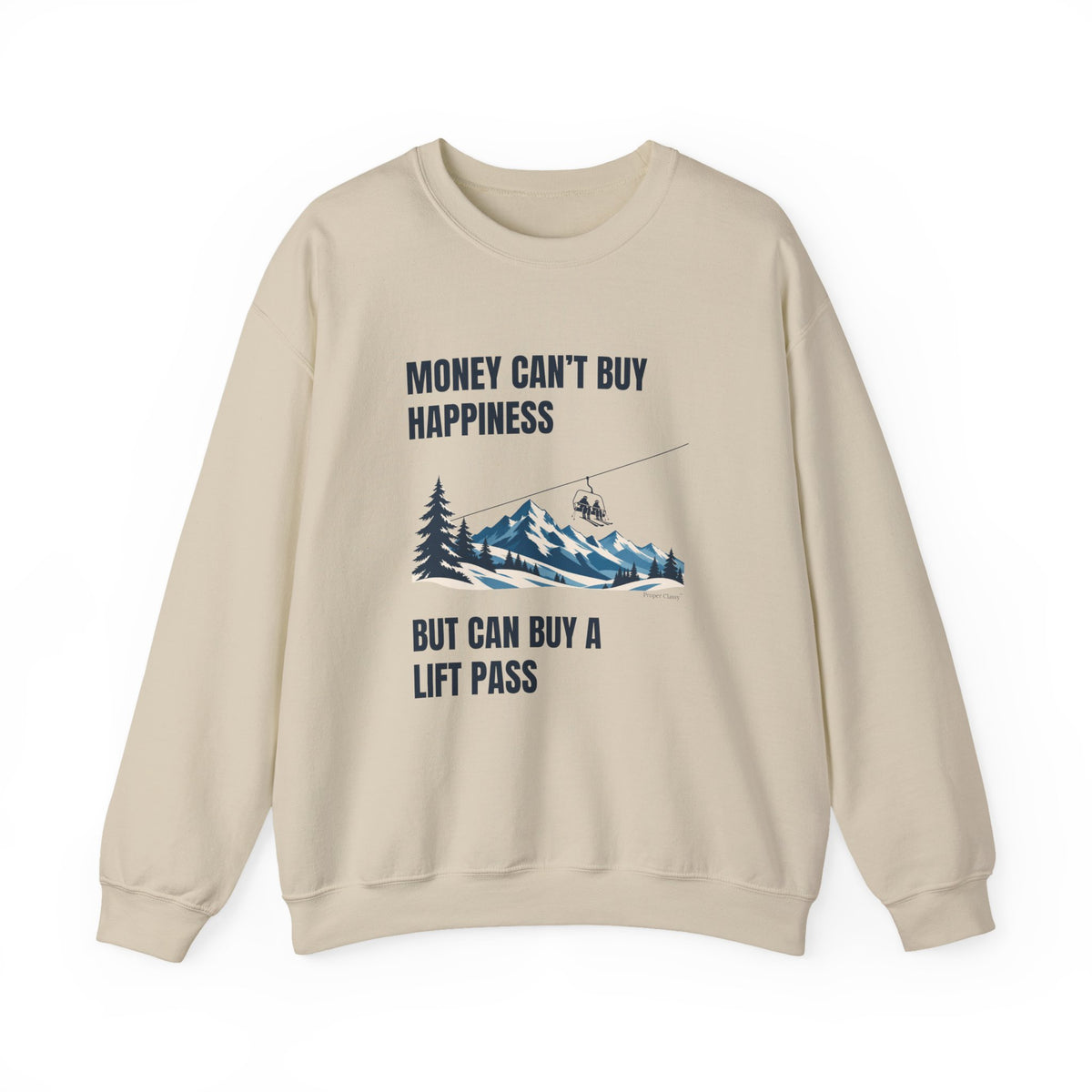 A Mountain without Snow is Just A Mountain – Sweatshirt – Proper Classy™