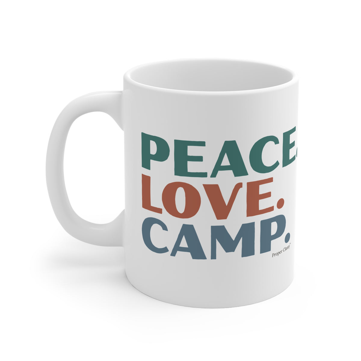 Peace. Love. Camp – Mug – Proper Classy™