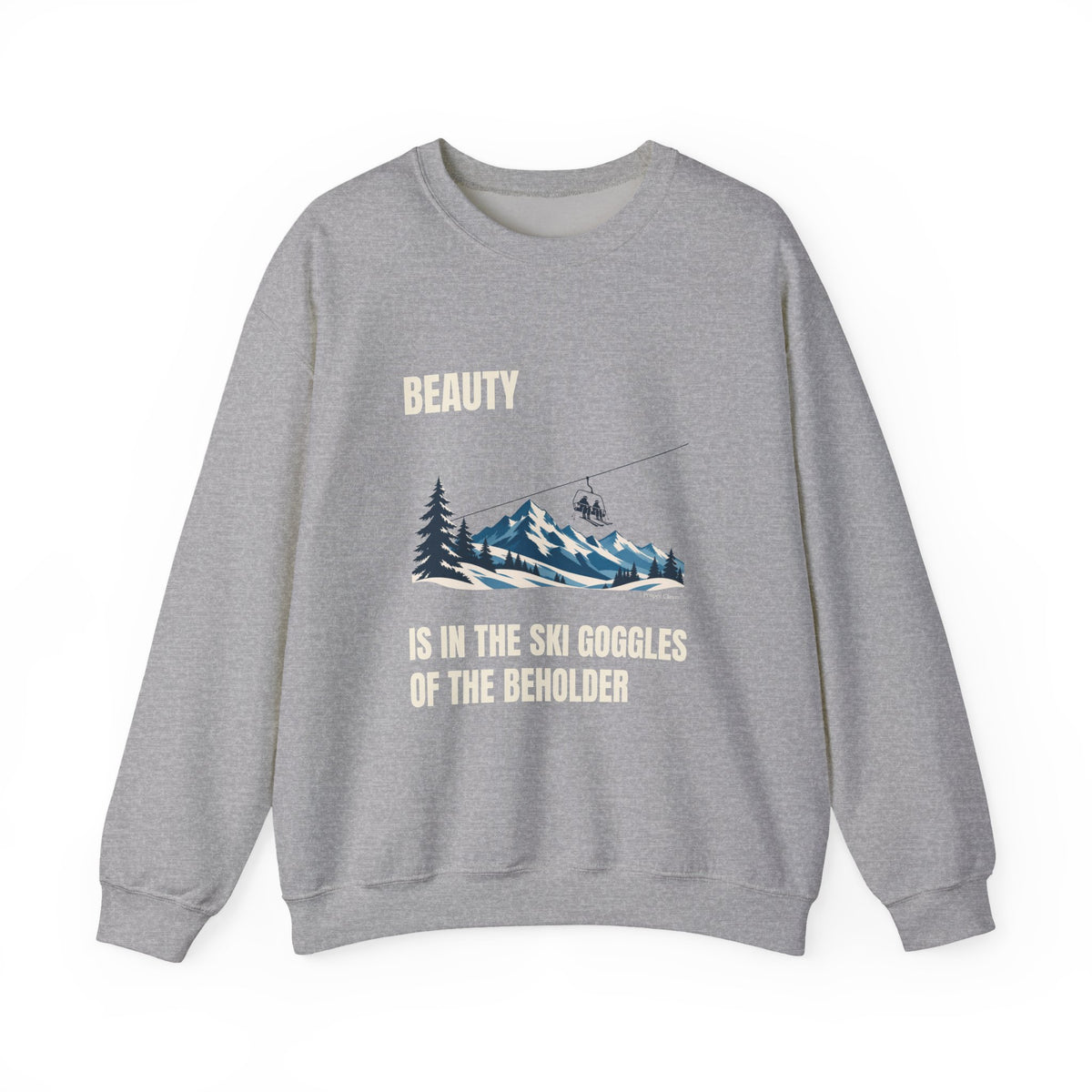 Beauty is in the Ski Goggles of the Beholder – Sweatshirt – Proper Classy™