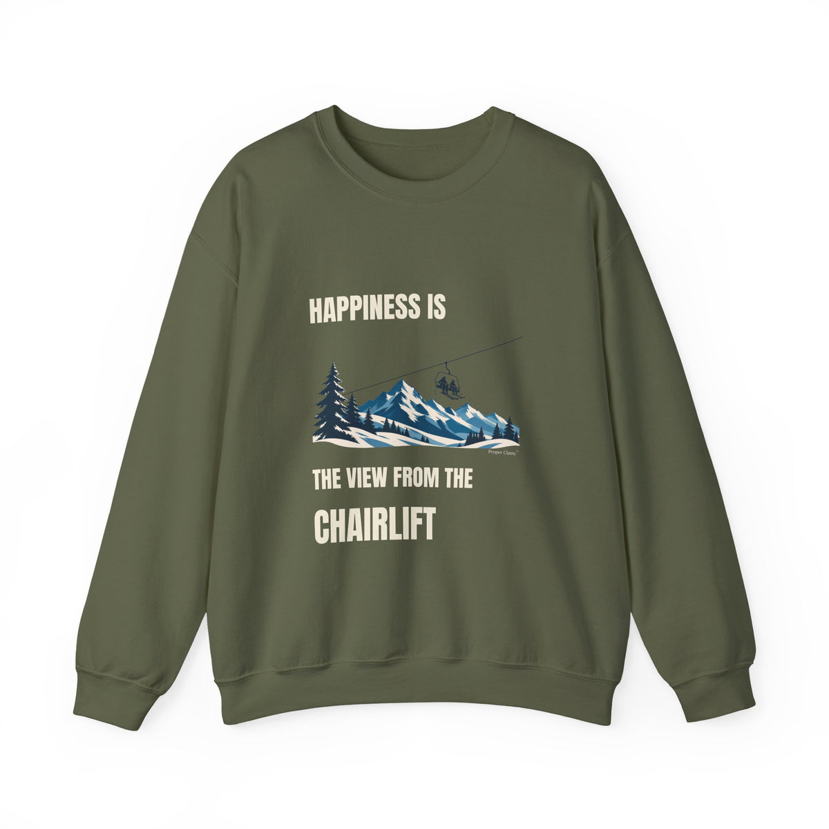 Happiness is the View from the Chairlift – Sweatshirt – Proper Classy™