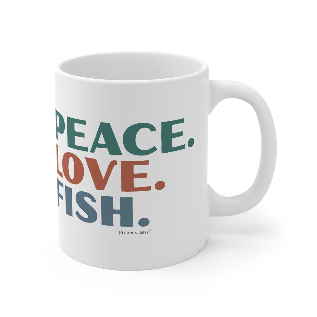 Peace. Love. Fish – Mug – Proper Classy™