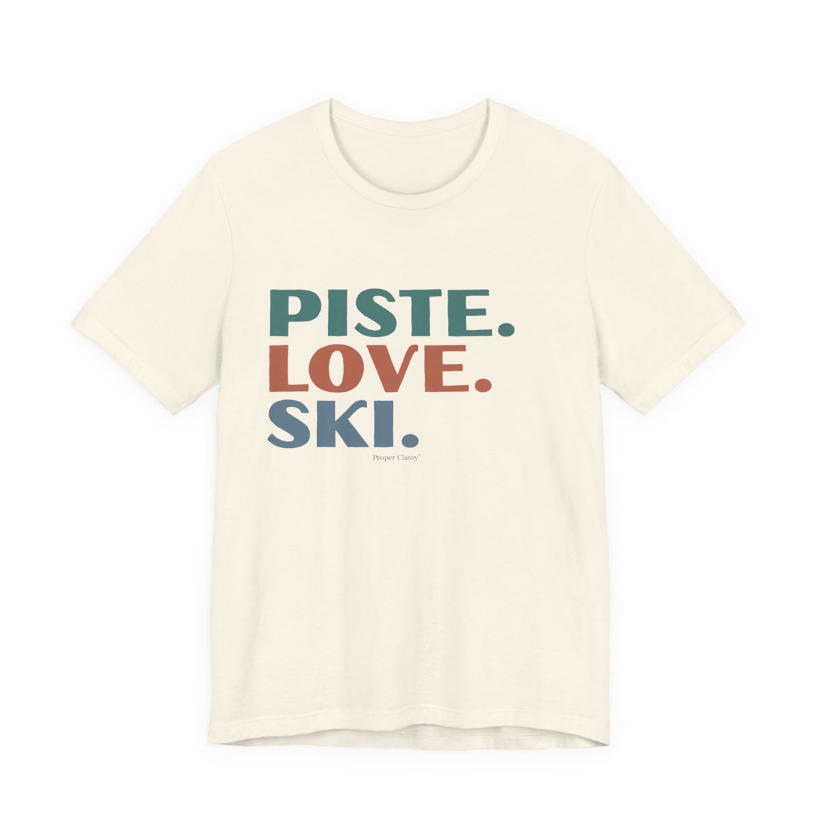 Piste. Love. Ski – T-Shirt – Proper Classy™