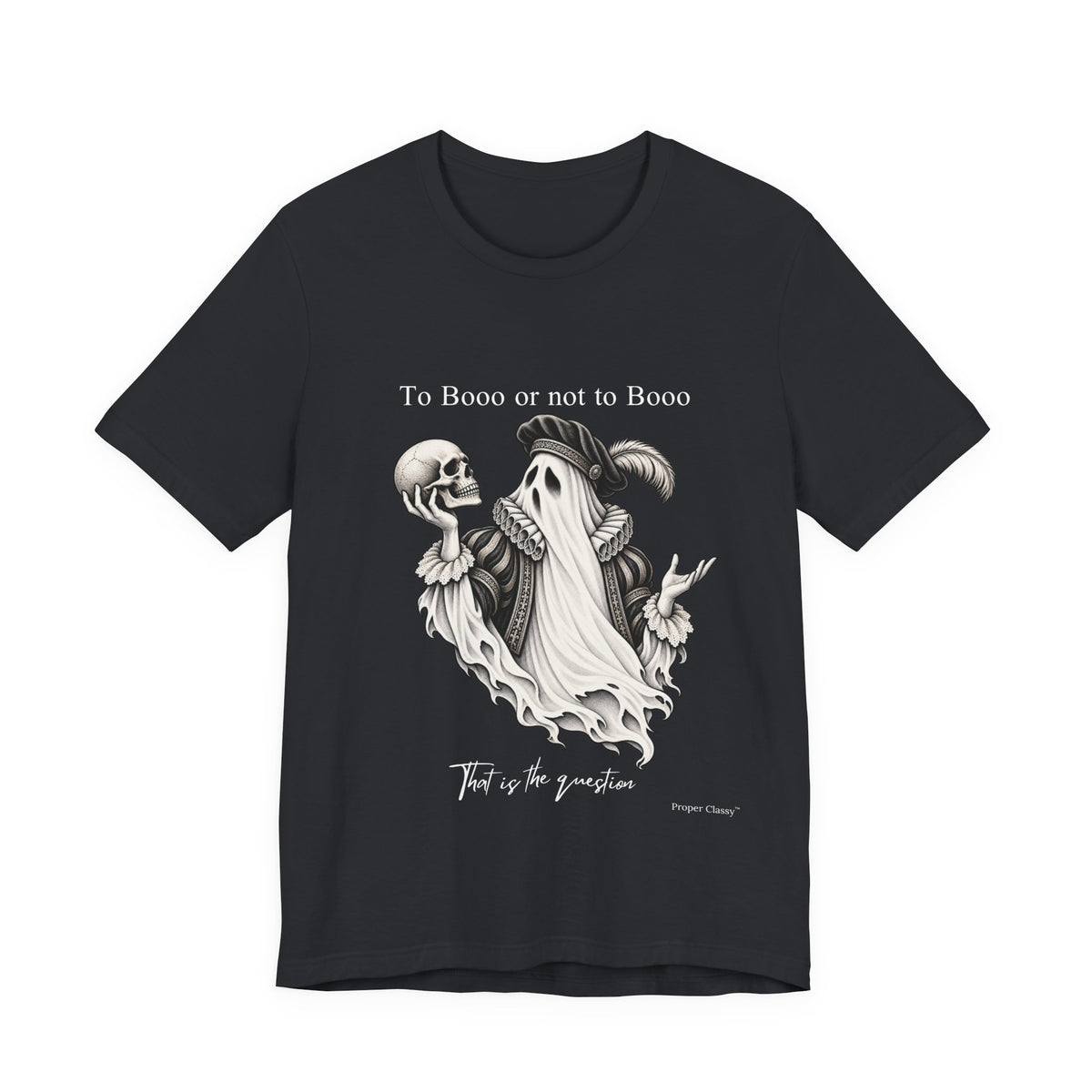 To Booo or Not to Booo T-Shirt – Proper Classy™