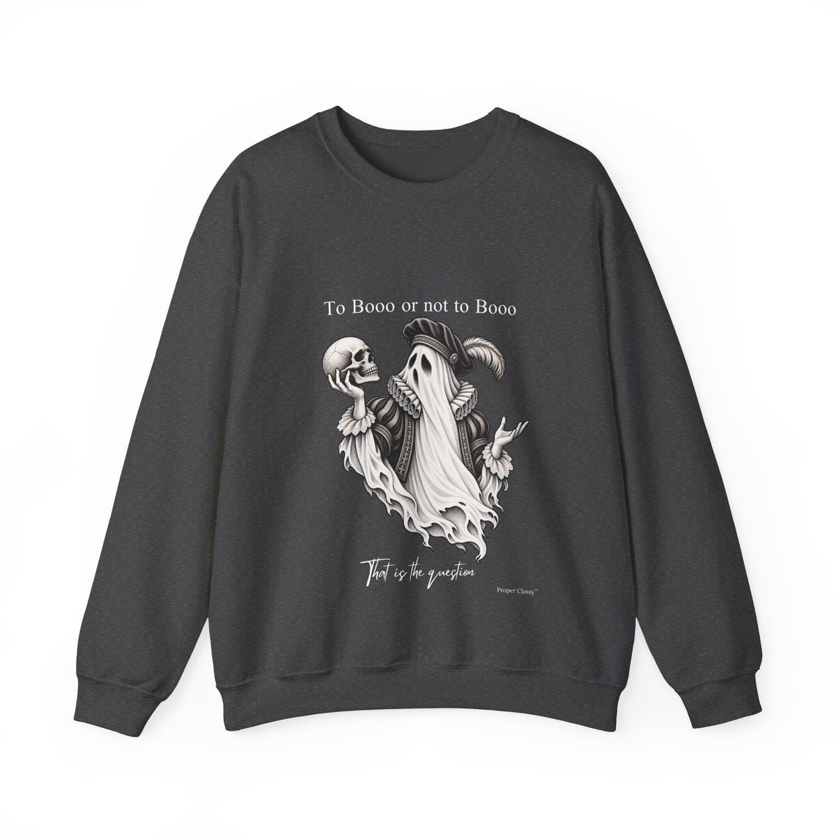 To Booo or Not to Booo – Sweatshirt – Proper Classy™