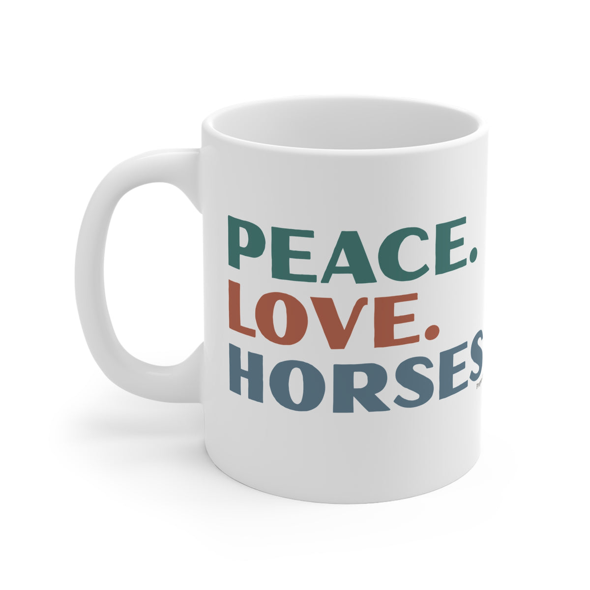 Peace. Love. Horses – Mug – Proper Classy™