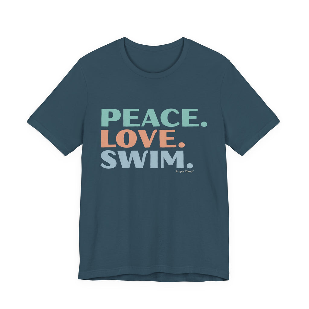 Peace. Love. Swim – T-Shirt – Proper Classy™