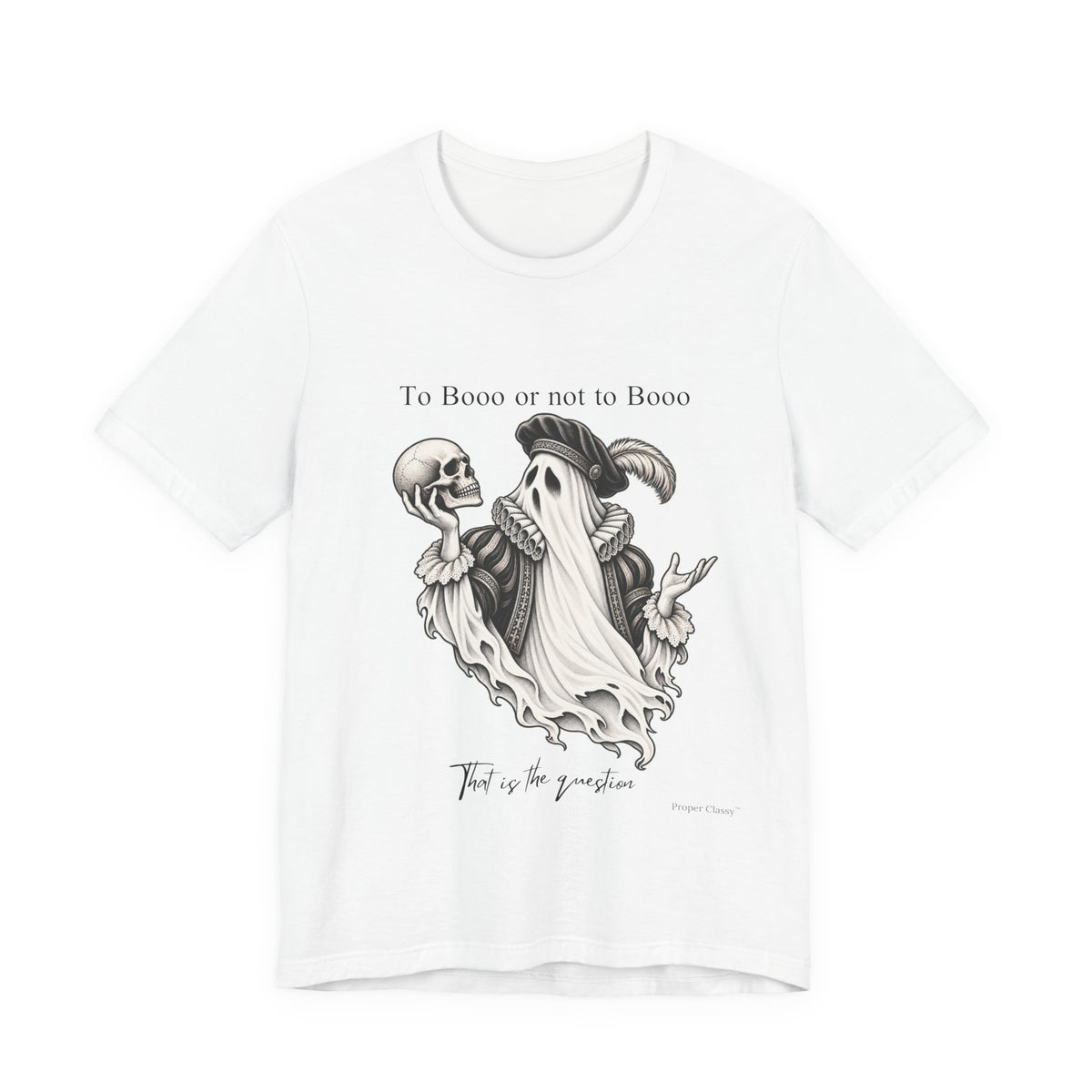 To Booo or Not to Booo T-Shirt – Proper Classy™