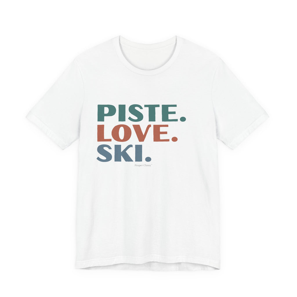 Piste. Love. Ski – T-Shirt – Proper Classy™