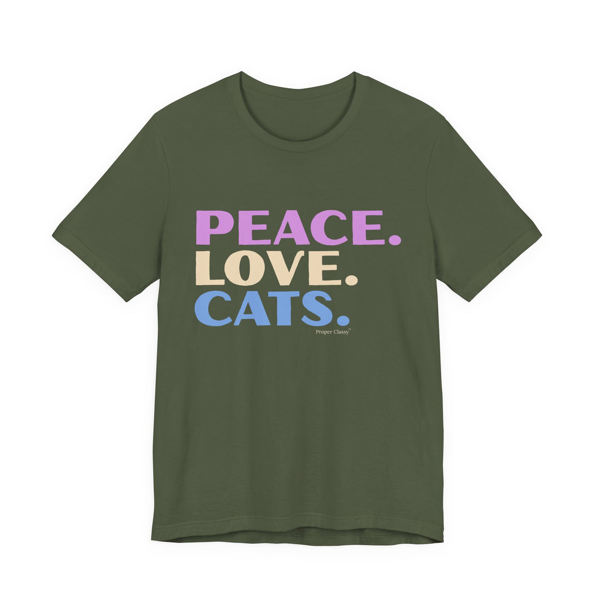 Peace. Love. Cats – T-Shirt – Proper Classy™