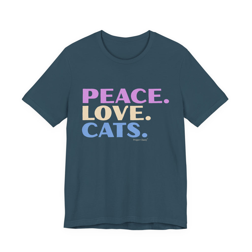 Peace. Love. Cats – T-Shirt – Proper Classy™