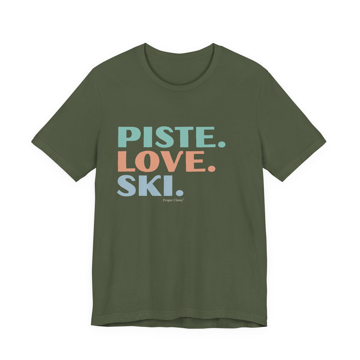 Piste. Love. Ski – T-Shirt – Proper Classy™