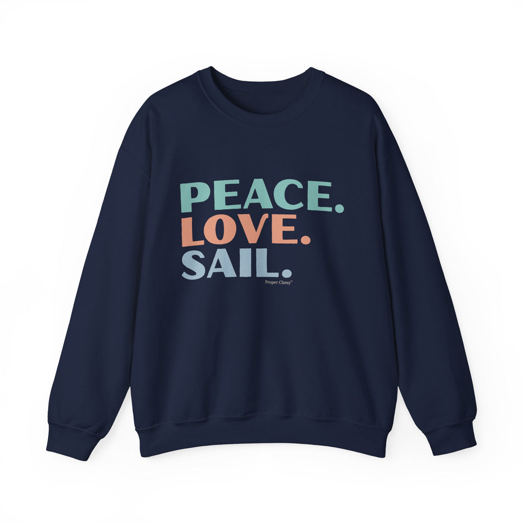 Peace. Love. Sail – Sweatshirt – Proper Classy™