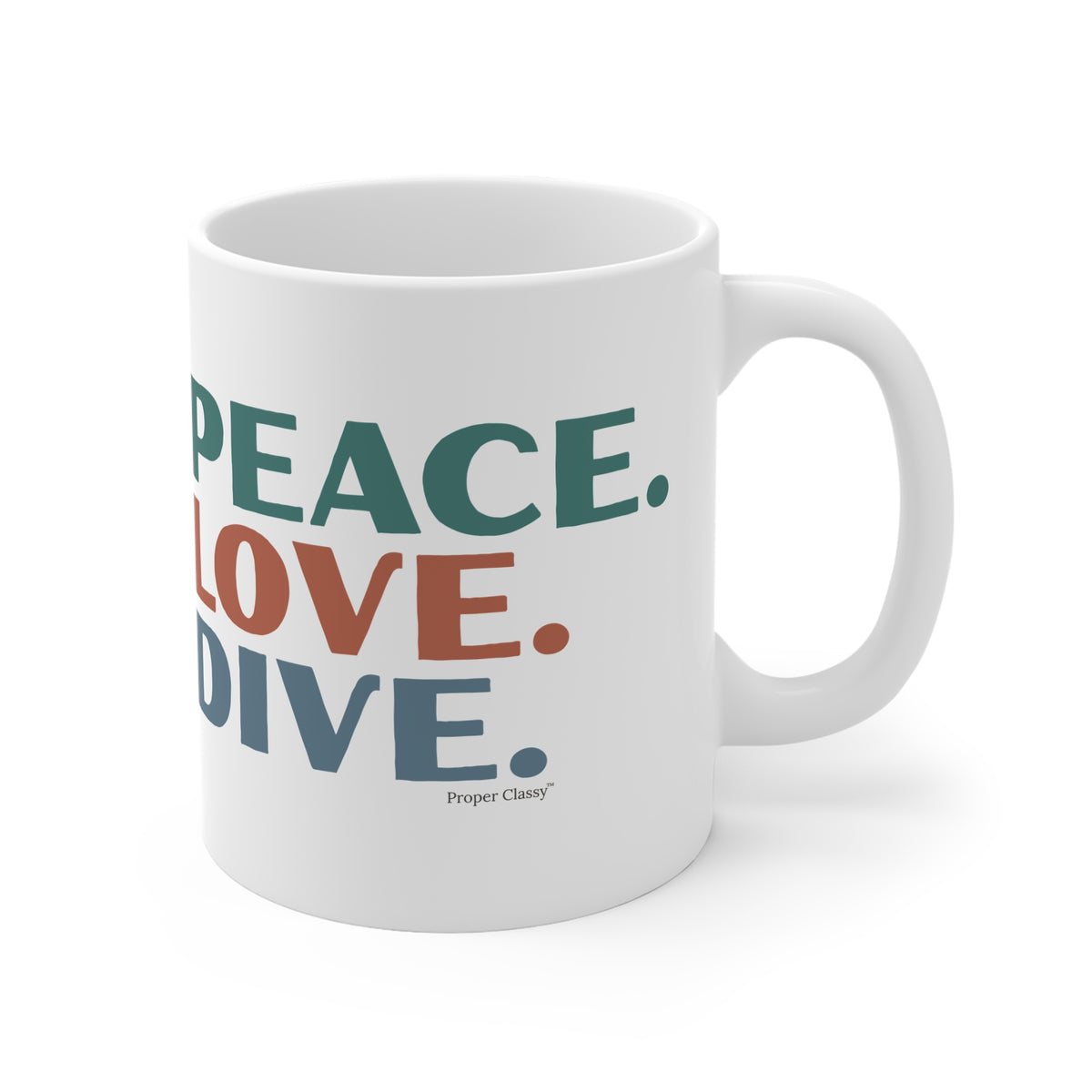Peace. Love. Dive – Mug – Proper Classy™